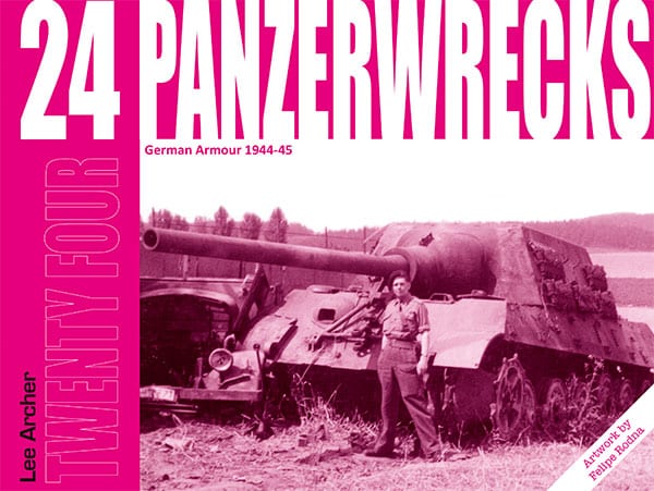 Panzerwrecks 24: German Panzer 1944/45 - Jagdtiger, Jagdpanther, Tiger I & II (NEW)