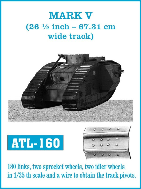 Friulmodel ATL-160 1/35 MARK V. (26 1/2 inch – 67.31 cm wide track)