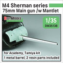 Def Model DM35138 1/35 M4 Sherman 75mm M3 Main gun Metal barrel /w late Mantlet set ( for Academy/Tamiya 1/35)