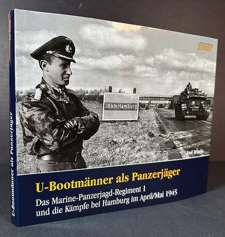 Luftfahrtverlag START U-PzJg U-Bootmänner als Panzerjäger (From Submariners to Tank Killers)- English & German text