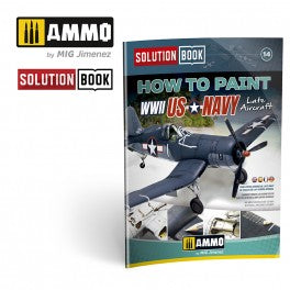 AMMO by Mig 6523 How to Paint WWII US Navy Late Aircraft Solution Book