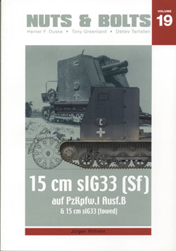 NUTS & BOLTS Volume #19 - Sfl. Pz.I Ausf. B & 15 cm sIG 33