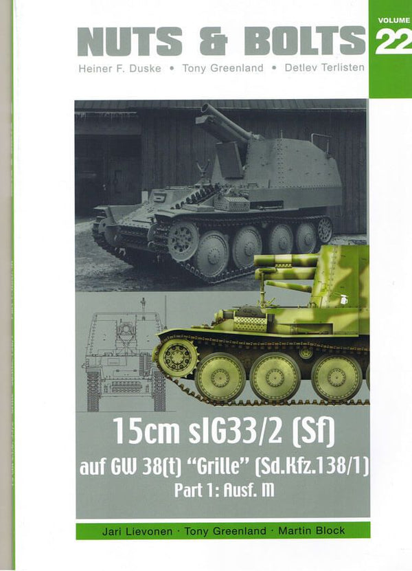 NUTS & BOLTS Volume #22 - 15 cm sIG33/2 Sd.Kfz. 138/1  Part 1: Grille M