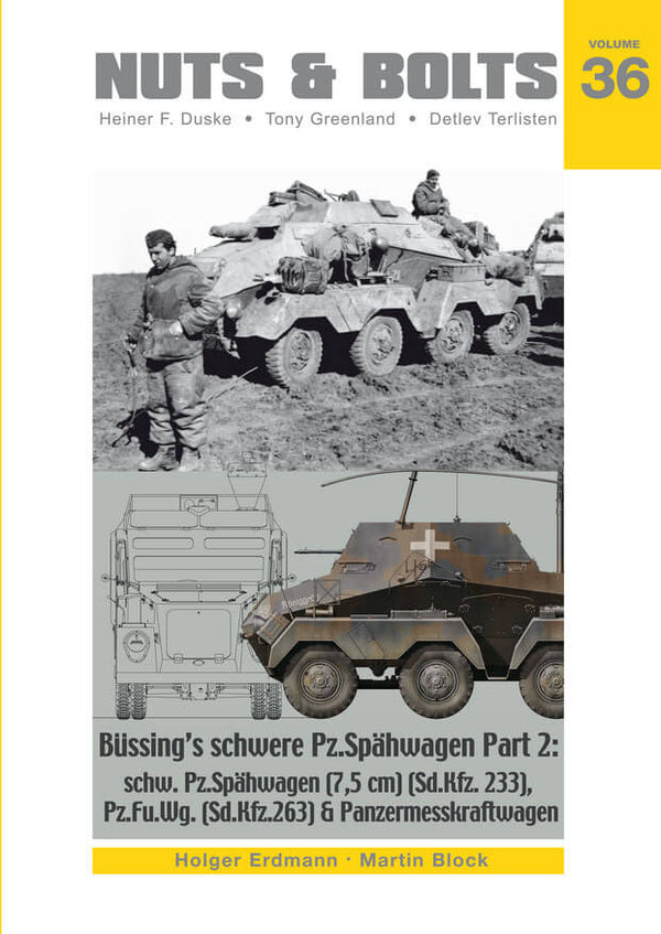 NUTS & BOLTS Volume #36 - Büssing's schwere Pz.Spähwagen, Part 2: Sd.Kfz. 233 & 263