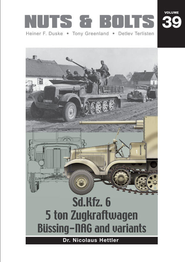 NUTS & BOLTS Volume #39 - Sd.Kfz. 6 - 5 ton Zugkraftwagen, Büssing - NAG and variants