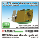 Def Model DM35115 1/35 M113 Okinawa shield cupola set in Vietnam war