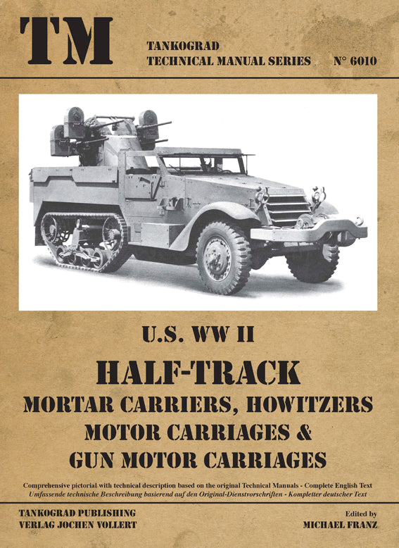 Tankograd 6010 U.S. WWII Half Track Mortar Carriers, Howitzers, Motor Carriages & Gun Motor Carriages