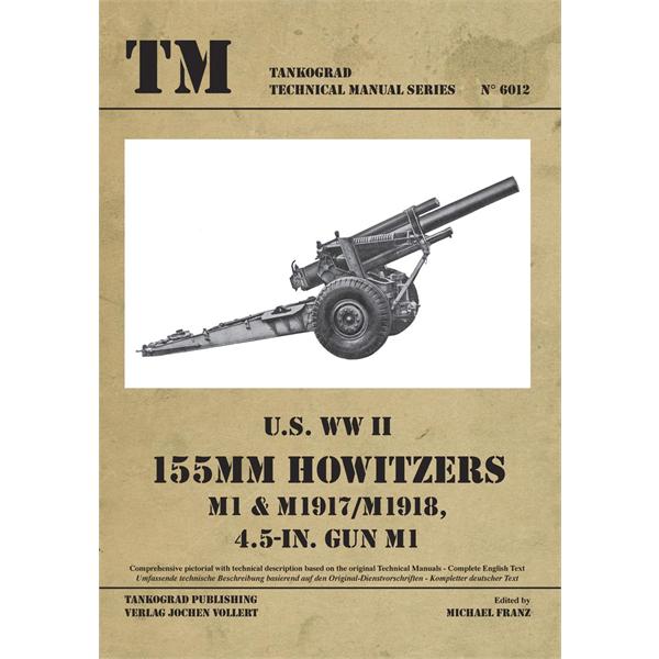 Tankograd 6012 U.S. WWII 155MM Howitzers M1 & M1917/M1918, 4.5in Gun M1