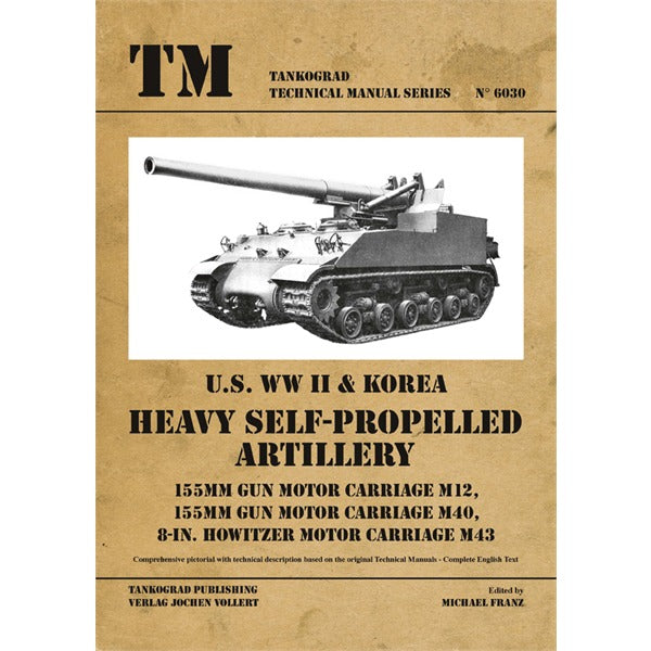 Tankograd 6030 Heavy Self-Propelled Artillery M12, M40, M43